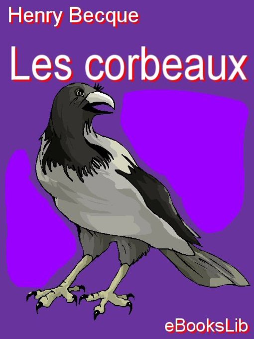 Title details for Les Corbeaux by Henry Becque - Available